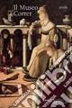 Il museo Correr. Guida completa. Ediz. illustrata