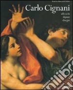 Carlo Cignani. Affreschi, dipinti, disegni