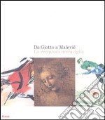 Da Giotto a Malevic. La reciproca meraviglia. Catalogo della mostra (Roma, 2 ottobre 2004-9 gennaio 2005). Ediz. illustrata libro