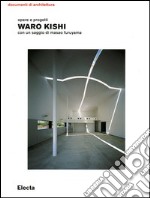 Waro Kishi. Opere e progetti. Ediz. illustrata libro