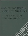 Gioachino Rossini. Moïse et Pharaon. Riccardo Muti. Teatro alla Scala. Con DVD-ROM e 3 CD Audio libro