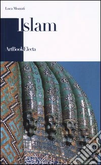 Islam. Ediz. illustrata