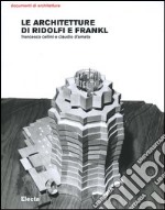 Le architetture di Ridolfi e Frankl. Opere e progetti. Ediz. illustrata