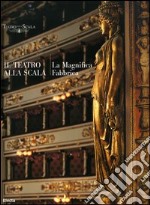 Il Teatro alla Scala. La magnifica fabbrica libro