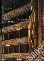 Teatro alla Scala. The magnificent factory. Ediz. inglese libro