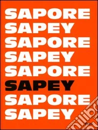 Sapore Sapey. Ediz. italiana e inglese libro