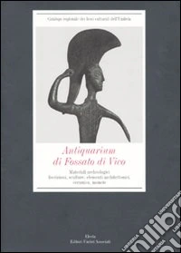 Antiquarium di Fossato Vico. Materiali archeologici. Iscrizioni, sculture, elementi architettonici, ceramica, monete libro