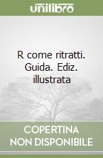 R come ritratti. Guida. Ediz. illustrata libro