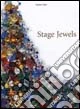 Stage jewels. Ediz. illustrata