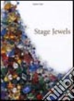 Stage jewels. Ediz. illustrata libro