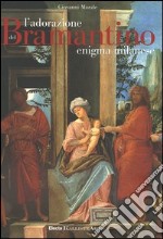 L'adorazione del Bramantino. Un enigma milanese libro