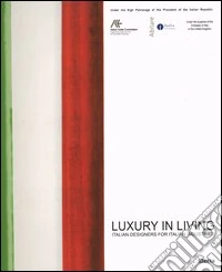 Luxury in living. Italian designers for Italian industries. Catalogo della mostra (London, March 18-27 2005) libro