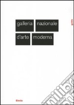 Galleria nazionale d'arte moderna. Ediz. illustrata libro