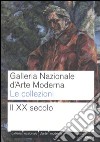 Galleria nazionale d'arte moderna. Le collezioni. Il XX secolo. Ediz. illustrata libro di Pinto S. (cur.)