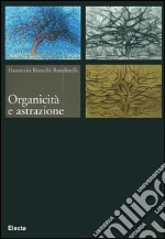 Organicità e astrazione. Ediz. illustrata