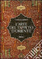 L'arte del tappeto d'Oriente libro