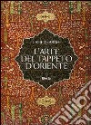 L'arte del tappeto d'Oriente libro