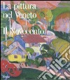 La pittura nel Veneto. Il Novecento (2) libro