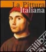 La pittura italiana. Ediz. illustrata libro