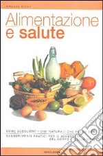 Alimentazione e salute. Ediz. illustrata