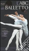 L'ABC del balletto. Ediz. illustrata libro