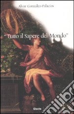 «Tutto il sapere del mondo». Ediz. illustrata libro