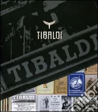 Tibaldi. Ediz. illustrata