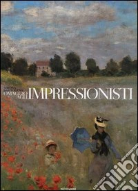 Omaggio agli impressionisti. Ediz. illustrata