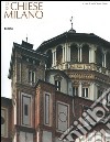Le chiese di Milano. Ediz. illustrata libro