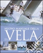 Nuovo manuale della vela. Ediz. illustrata