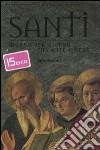 Santi. Giorno per giorno tra arte e fede libro