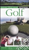 Golf. Percorsi, tornei, tecniche, attrezzatura, regole e etichetta libro