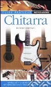 Chitarra. Musicisti, strumenti, metodi di apprendimento e tecniche di esecuzione libro