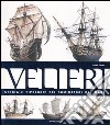 Velieri. Storia e tipologie dei dominatori del mare. Ediz. illustrata libro