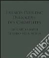 Francis Poulenc. Dialogues des Carmélites. Riccardo Muti. Teatro alla scala. Ediz. illustrata. Con 2 CD Audio. Con DVD-ROM libro