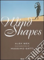 Wind Shapes. Ediz. italiana e inglese libro