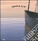 Wally. Ediz. illustrata