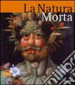 La natura morta. Ediz. illustrata libro