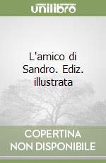 L'amico di Sandro. Ediz. illustrata libro