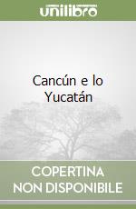 Cancún e lo Yucatán libro