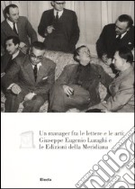 Un manager fra le lettere e le arti: Giuseppe Eugenio Luraghi e le Edizioni della Meridiana