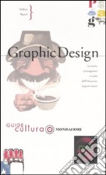 Graphic design. Ediz. illustrata libro