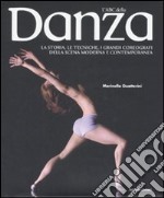 L'ABC della danza. La storia, le tecniche, i capolavori, i grandi coreografi della scena moderna e contemporanea. Ediz. illustrata libro