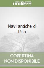 Navi antiche di Pisa