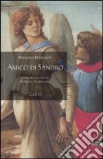 Amico di Sandro. Ediz. illustrata libro