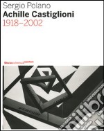 Achille Castiglioni. 1918-2002. Ediz. illustrata libro