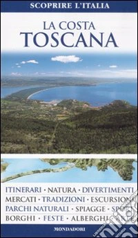 La costa toscana. Ediz. illustrata libro