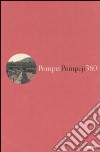 Pompei 360°. I due panorami di Carl Gerog Enslen del 1826-Pompeji 360° Die beiden Panoramen Carl Georg Enslens aus dem Jahr 1826. Ediz. bilingue libro