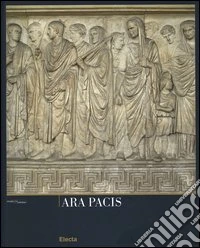 Ara Pacis. Ediz. illustrata
