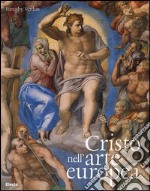 Cristo nell'arte europea. Ediz. illustrata libro